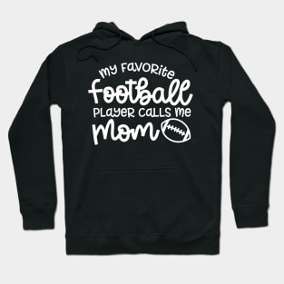 My Favorite Football Player Calls Me Mom Cute Funny Hoodie